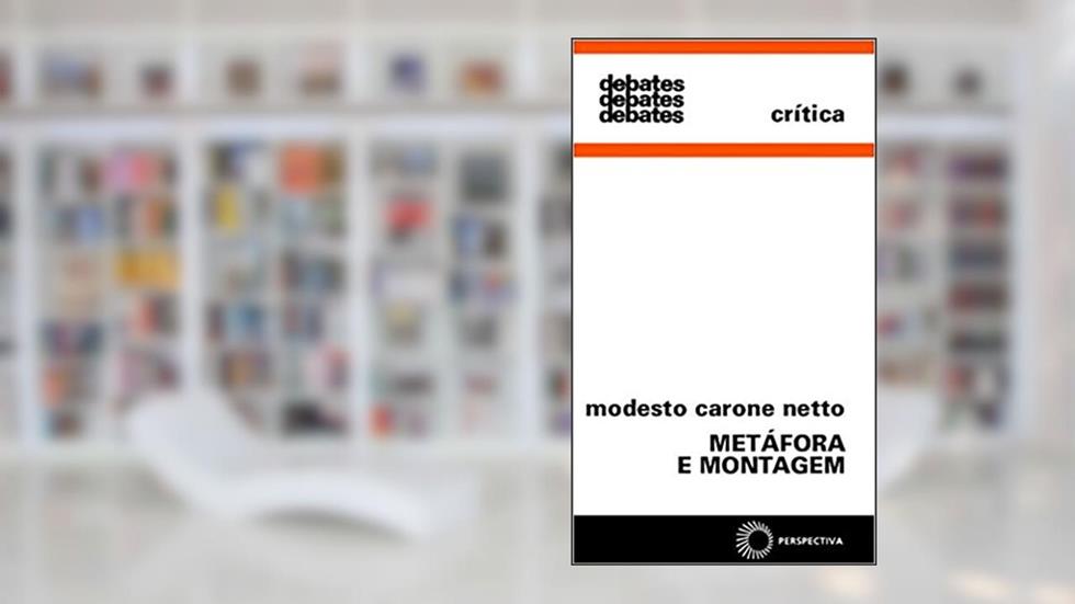 Metáfora e montagem, do autor Modesto Carone Netto