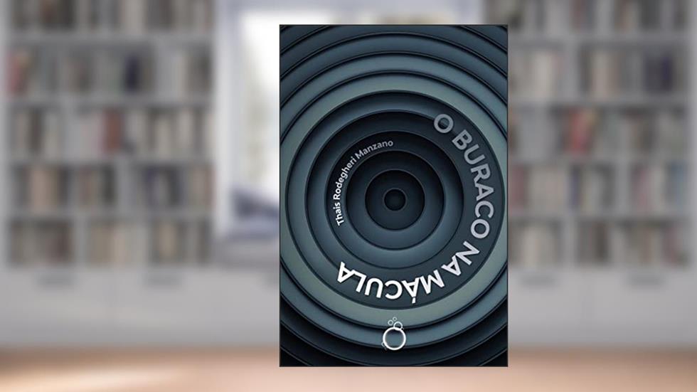 O buraco na mácula, do autor Thais Rodegheri Manzano