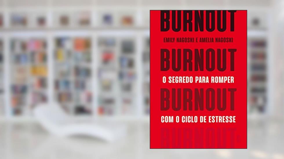 Burnout: O segredo para romper com o ciclo de estresse, do autor Emily Nagoski; Amelia Nagoski