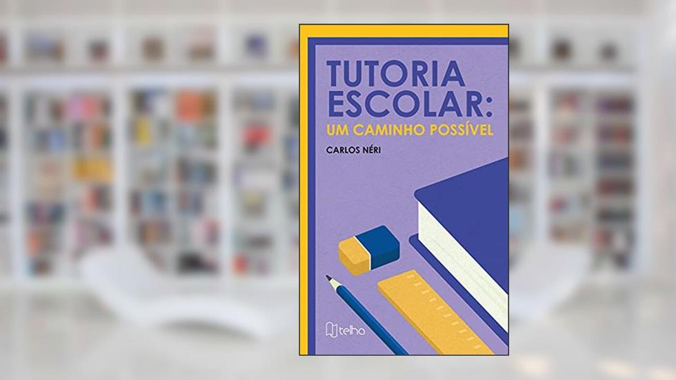 Tutoria Escolar: um Caminho Possível, do autor Carlos Néri