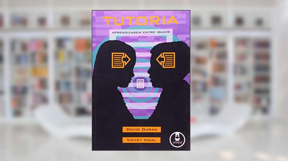 Tutoria Aprendizagem Entre Iguais, do autor David Duran
