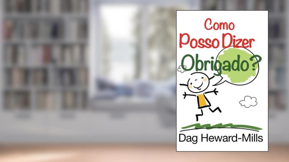 Como posso dizer obrigado? (Portuguese Edition), do autor Dag Heward-Mills