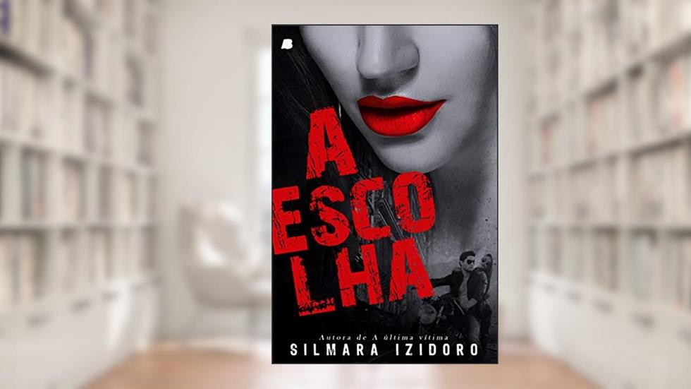 A Escolha, do autor Silmara Izidoro