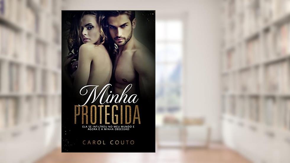 Minha Protegida, do autor Carol Couto