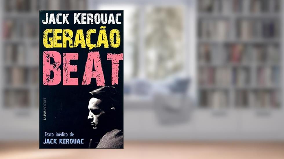 Geração Beat, do autor Jack Kerouac
