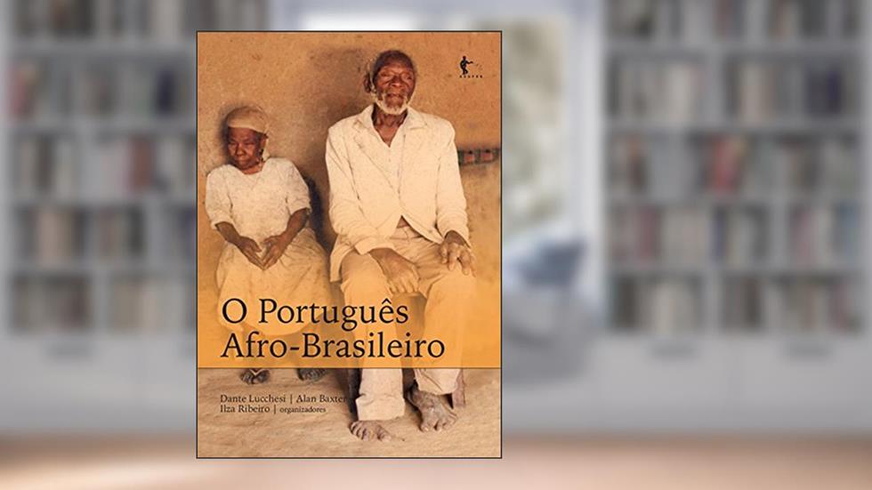 O Português Afro-Brasileiro, do autor Dante Lucchesi; Alan N. Baxter; Ilza Ribeiro