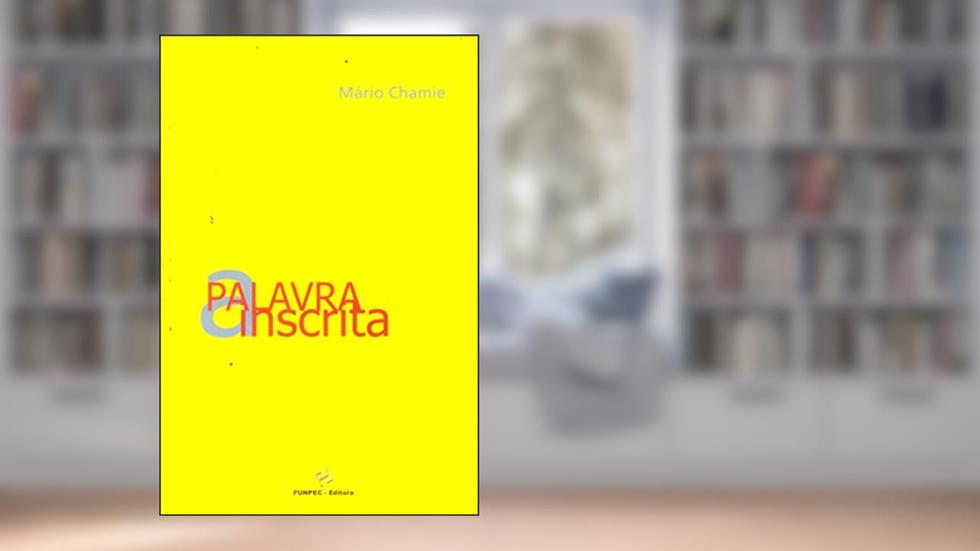 A Palavra Inscrita, do autor Mário Chamie