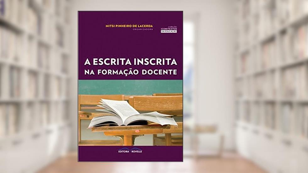 A Escrita Inscrita na Formação Docente, do autor mitsi Pinheiro