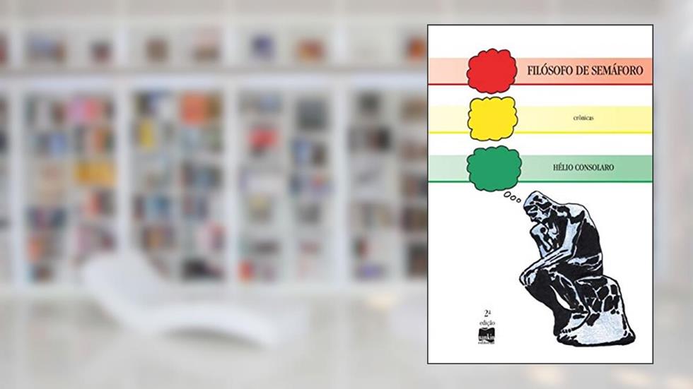 Filósofo de Semáforo, do autor Hélio Consolaro