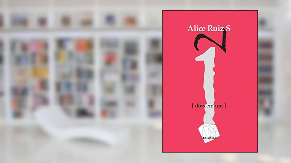 Dois em um, do autor Alice Ruiz S