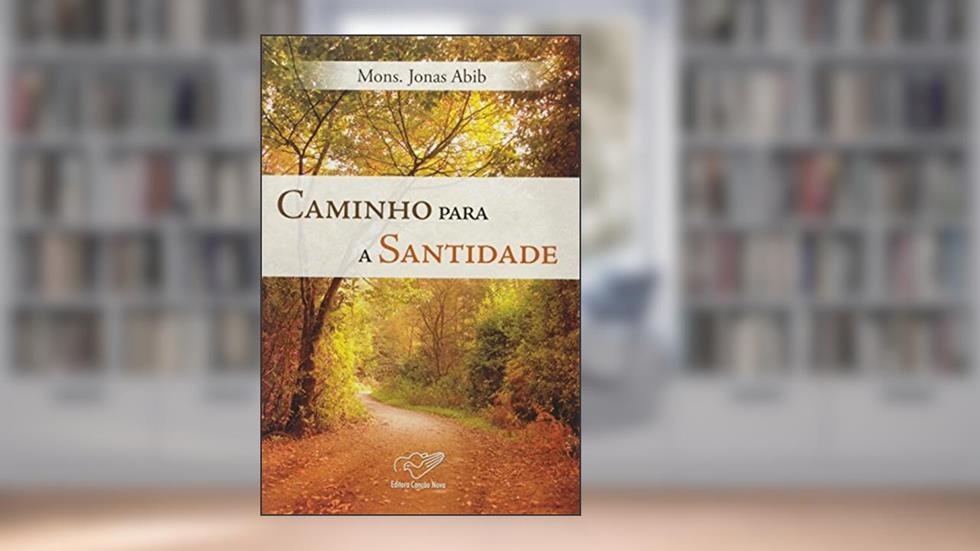 Caminho Para A Santidade, do autor Jonas Abib