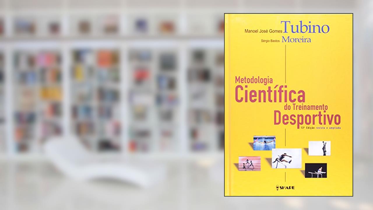 Metodologia Científica do Treinamento Desportivo, do autor Manoel Tubino