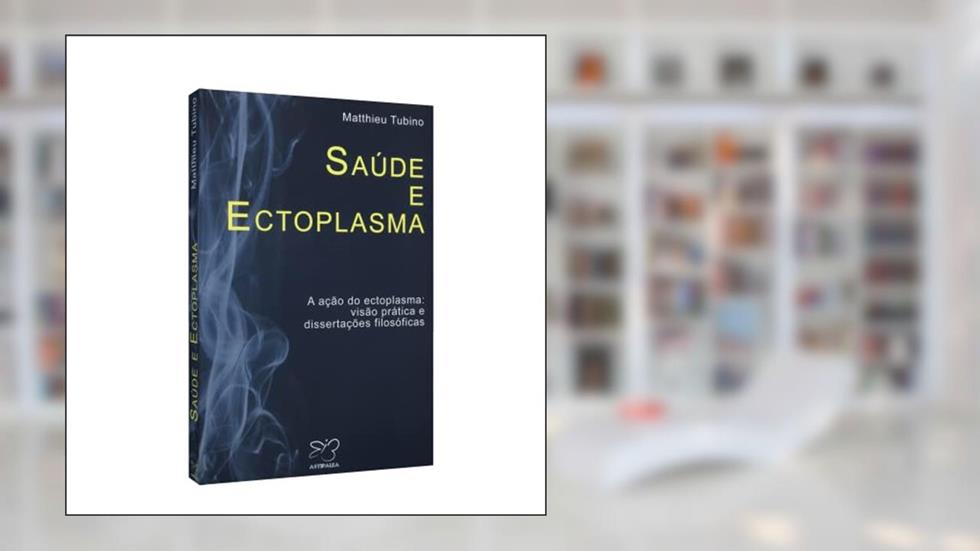 Saúde e Ectoplasma, do autor Matthieu Tubino