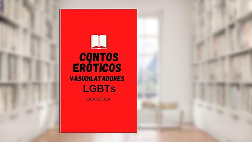 Contos Eróticos Vasodilatadores LGBTs, do autor Lair Souza