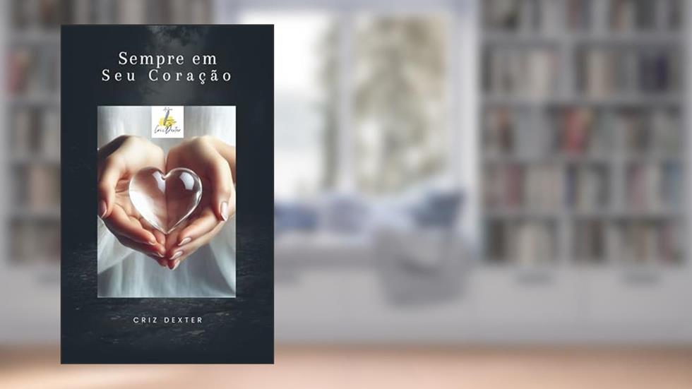 Sempre em seu Coração, do autor Criz Dexter