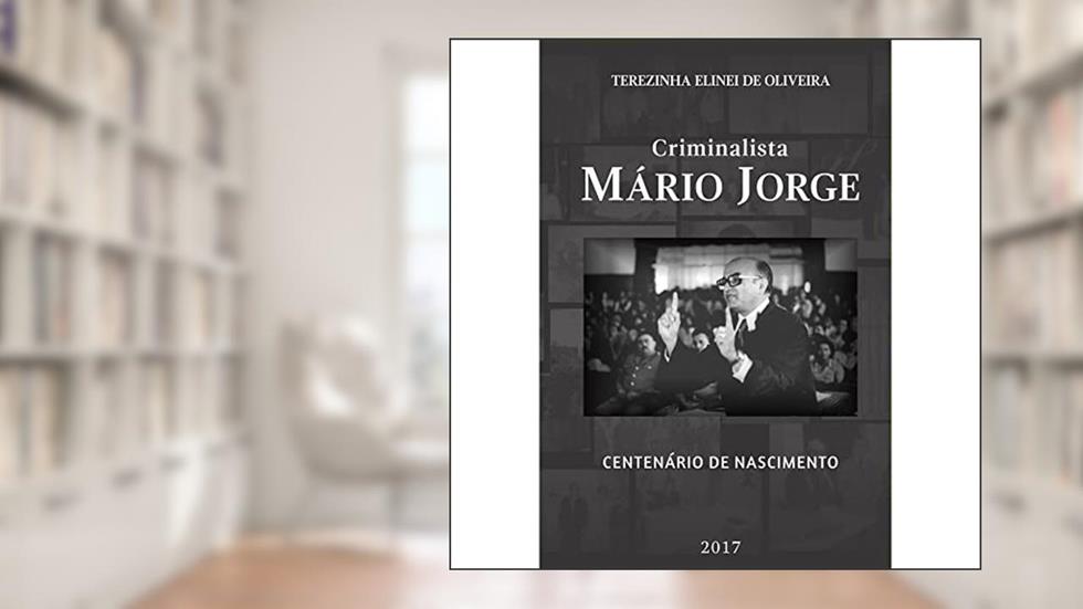 Criminalista Mario Jorge Centenario De Nascimento, do autor Terezinha Elinei De Oliveira