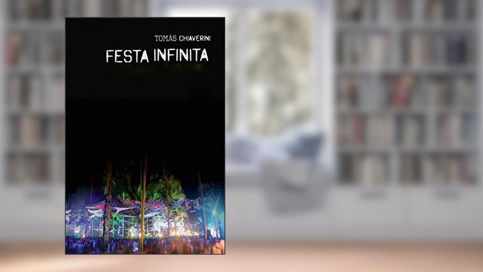 Festa Infinita: O entorpecente mundo das raves, do autor Tomás Chiaverini