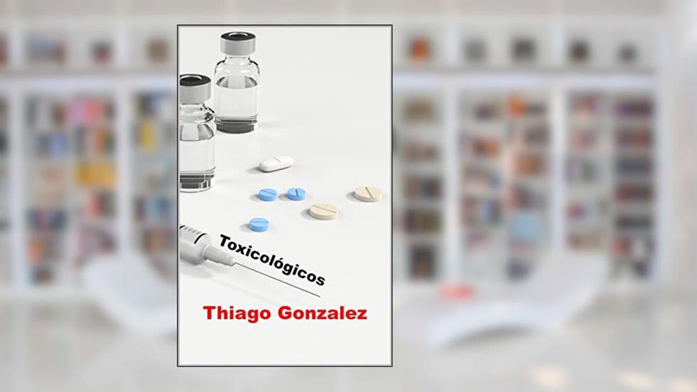 Toxicológicos, do autor Thiago Gonzalez