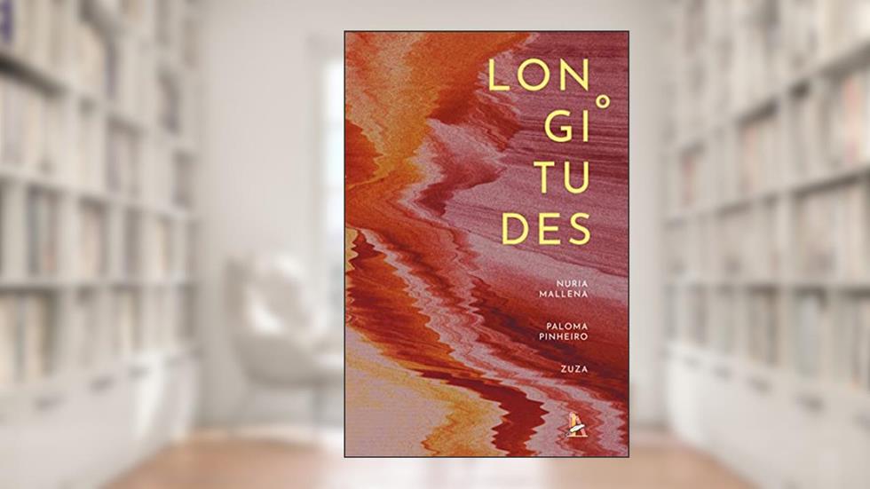 Longitudes, do autor Nuria Mallena; Paloma Pinheiro; Zuza