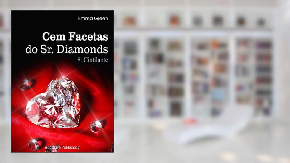 Cem Facetas do Sr. Diamonds - vol. 8: Cintilante, do autor Emma Green