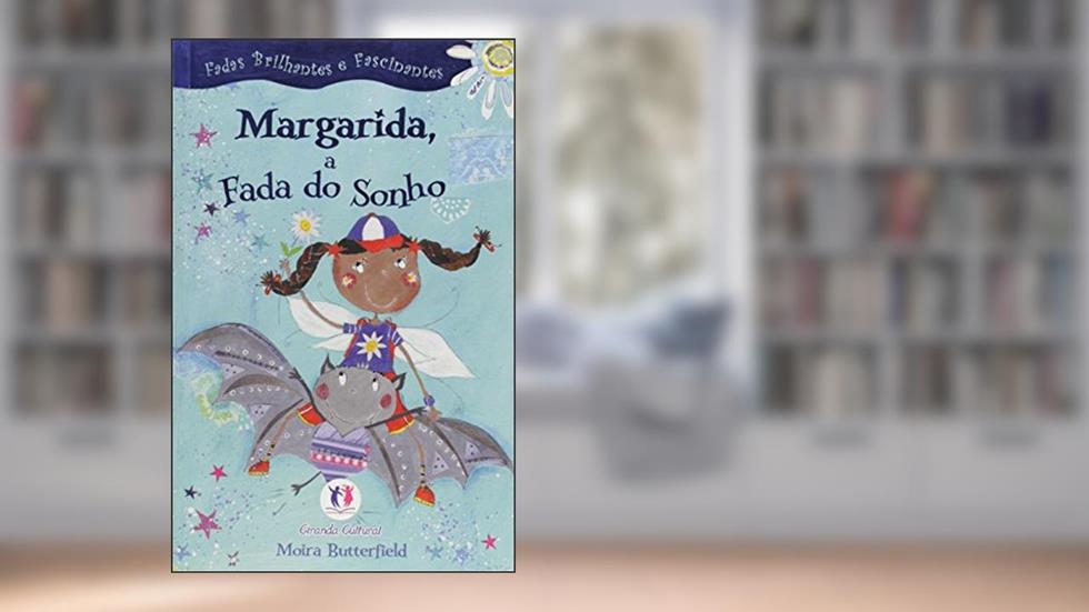 FADAS BRILHANTES/CINTILANTES-MARGARIDA,FADA SONHO, do autor CIRANDA CULTURAL