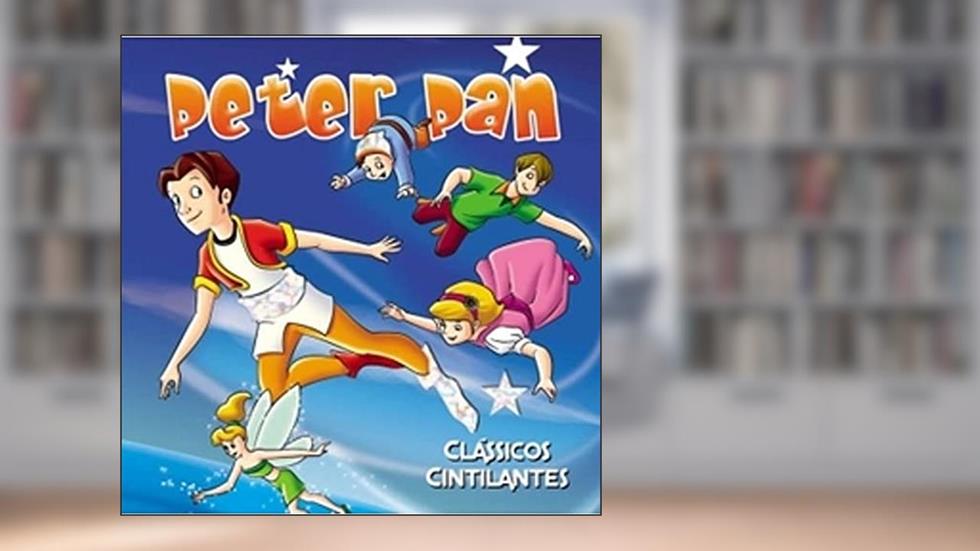 Peter Pan - Coleção Clássicos Cintilantes, do autor Vários Autores