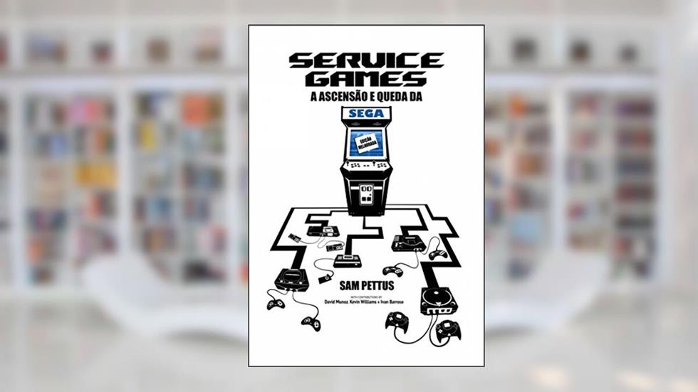 Service Games: A Ascensão e Queda da SEGA, do autor Sam Pettus; David Munoz