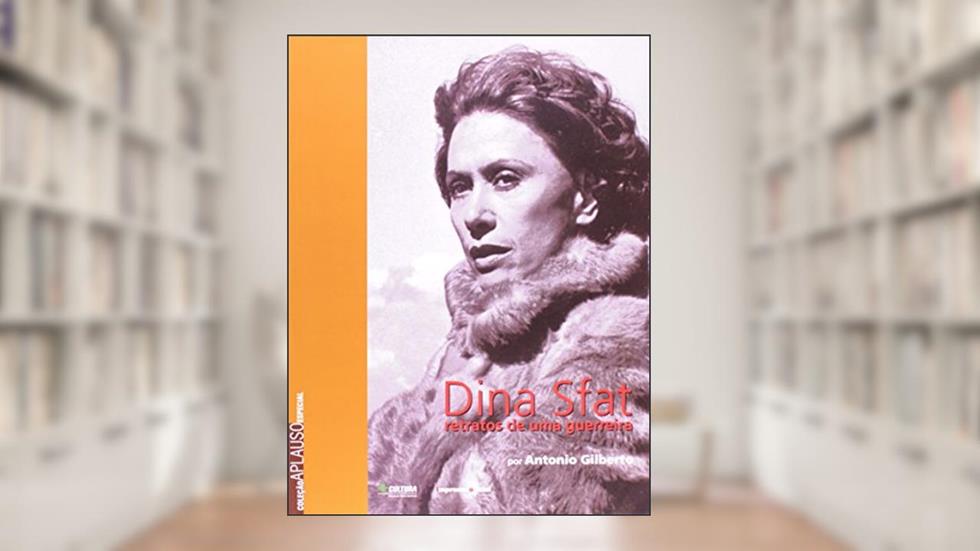 Dina Sfat - Coleção Aplauso, do autor Antonio Gilberto
