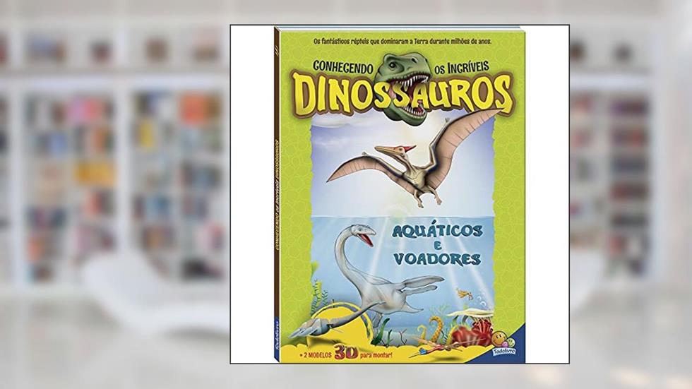 Conhecendo os Incríveis Dinos.:Aquáticos e..., do autor Todolivro