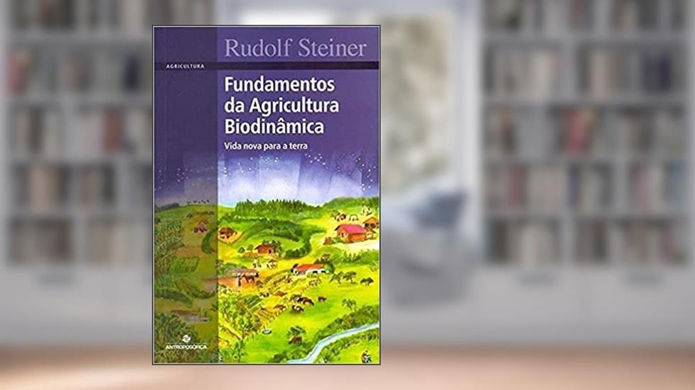 Fundamentos da Agricultura Biodinâmica, do autor Rudolf Steiner