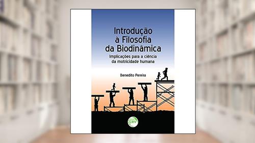 Capa de Introdução à filosofia da biodinâmica: implicações para a ciência da motricidade humana, do autor Benedito Pereira