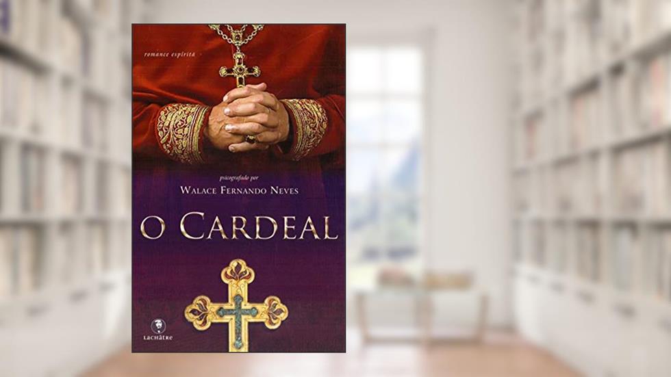 Cardeal, O, do autor Walace Fernando Neves