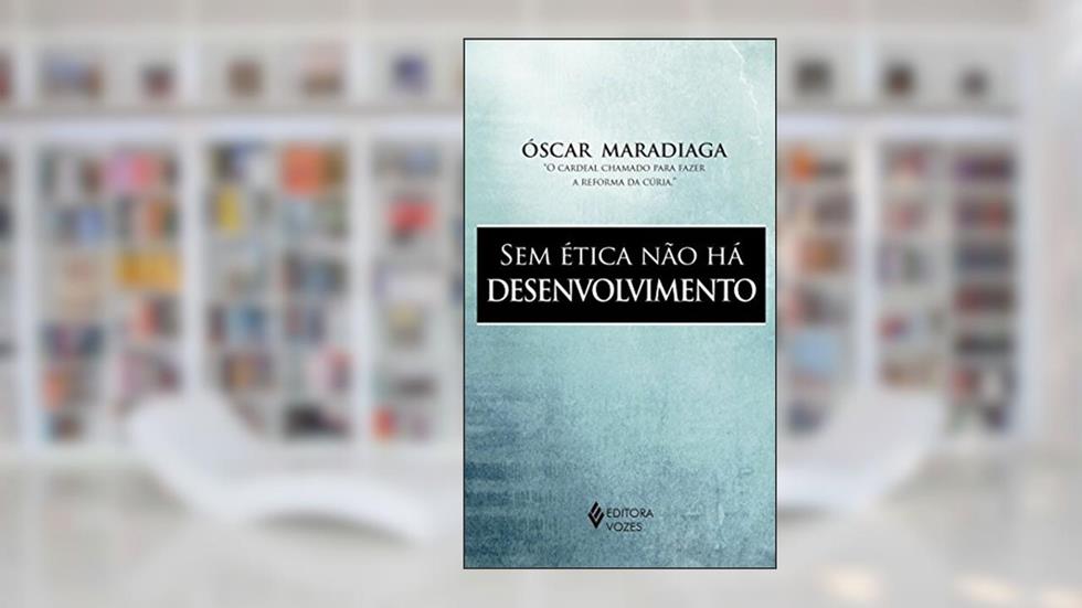Sem ética não há desenvolvimento, do autor Óscar Maradiaga