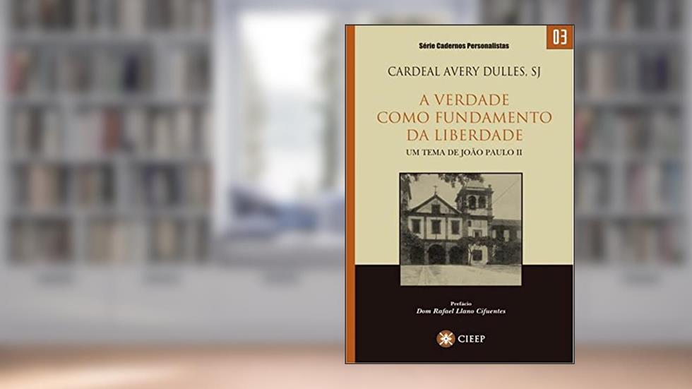 A Verdade Como Fundamento Da Liberdade, do autor Sj Cardeal Avery Dulles