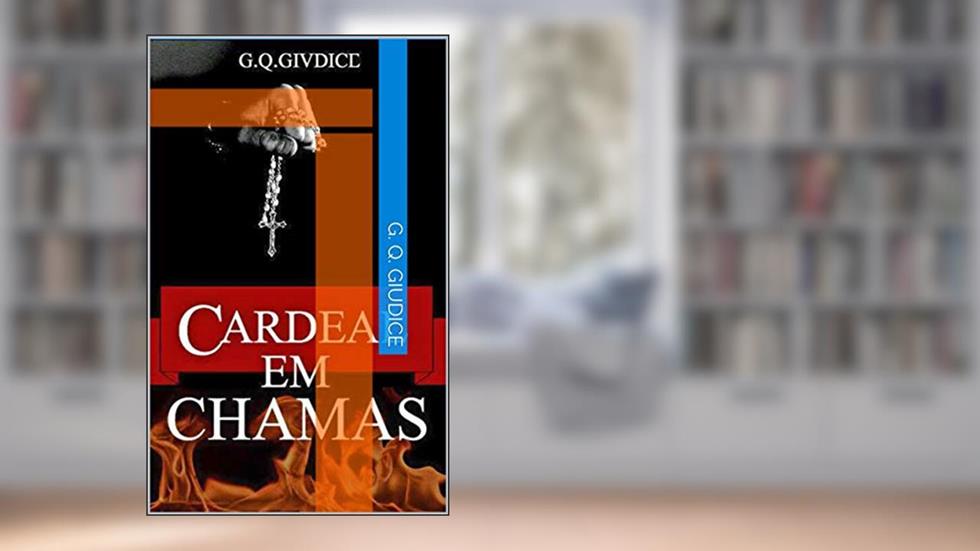 Cardeal em Chamas, do autor G. Q. Giudice