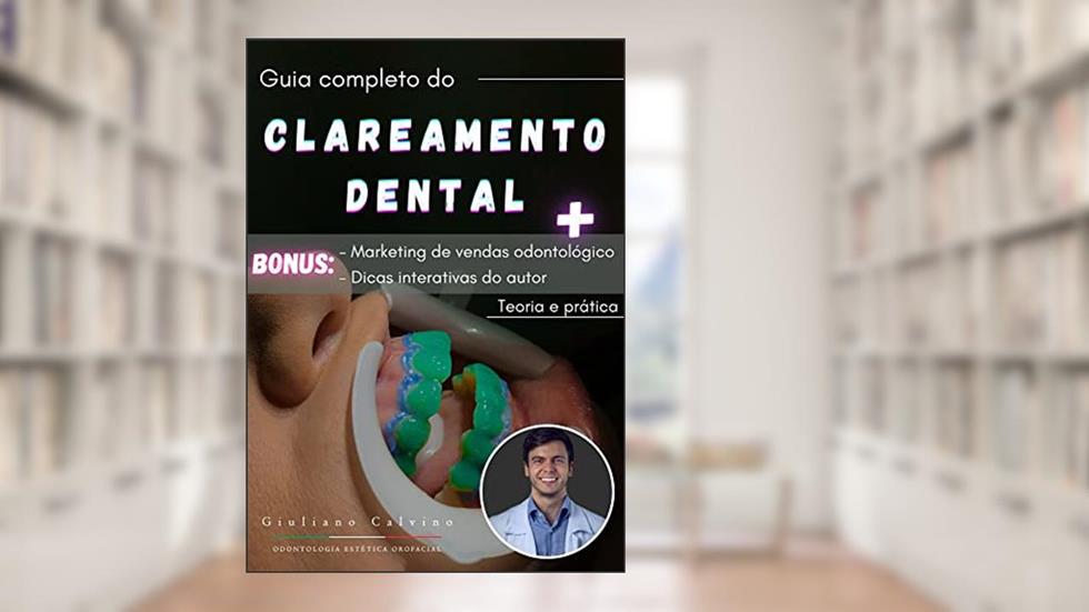 Guia completo do Clareamento Dental, do autor Giuliano Calvino