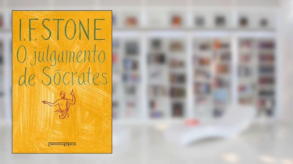 O julgamento de Sócrates, do autor I. F. Stone