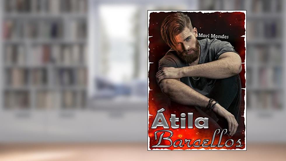 Átila Barcellos: O Canalha - Obsessão (Série Homens Devassos Livro 3), do autor Mari Mendes; Ana Assis