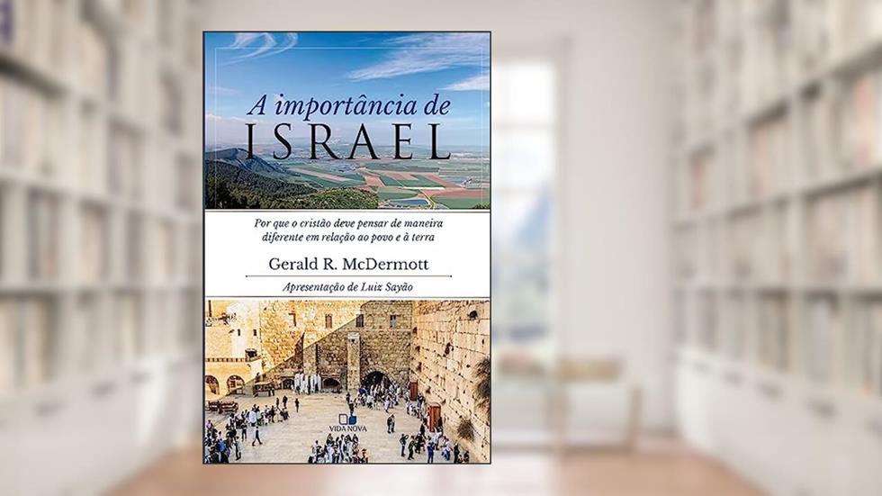 Importância de Israel, a, do autor Gerald R. McDermott