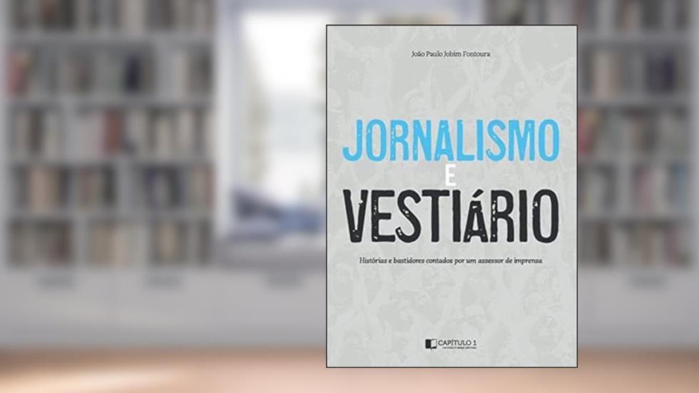 Jornalismo e vestiário, do autor João Paulo Jobim Fontoura