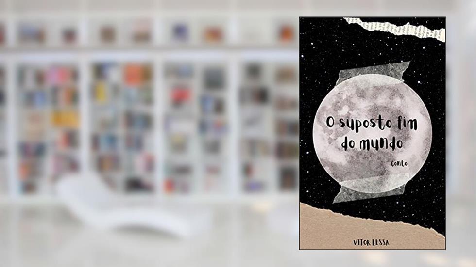O Suposto Fim do Mundo, do autor Vitor Lessa