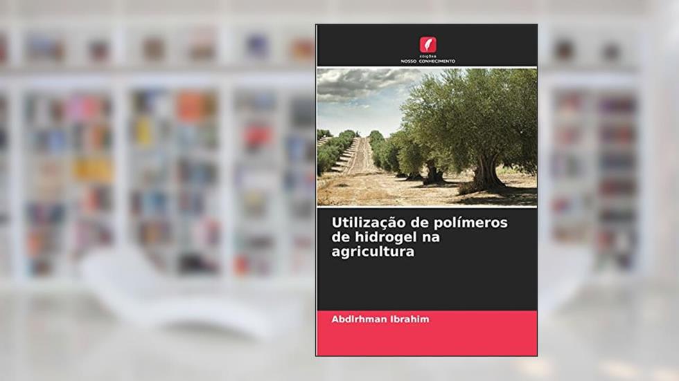 Utilização de polímeros de hidrogel na agricultura, do autor Abdlrhman Ibrahim