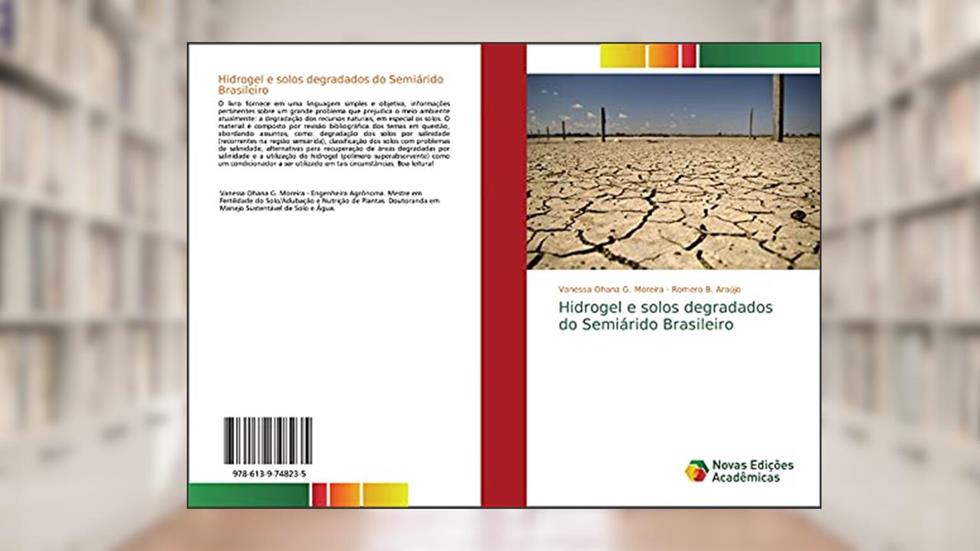 Hidrogel e solos degradados do Semiárido Brasileiro, do autor Vanessa Ohana G. Moreira; Romero B. Araújo