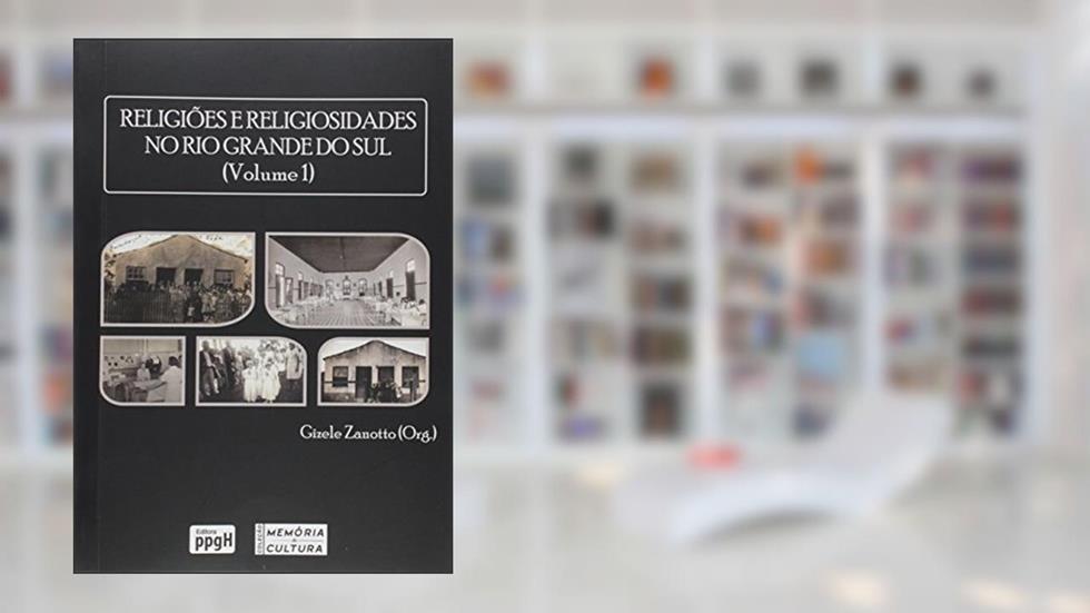 Religiões e Religiosidades no Rio Grande do Sul, do autor Gizele Zanotto