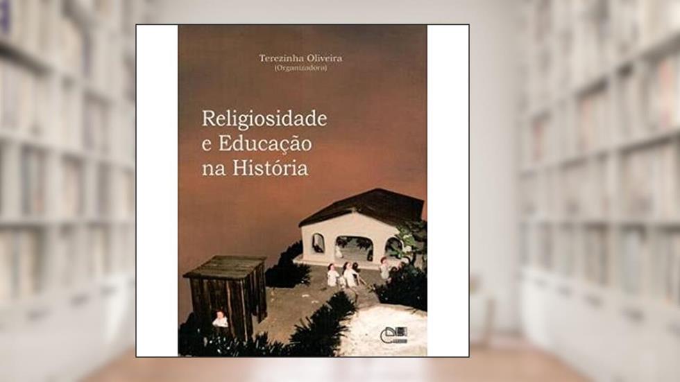 Religiosidade e Educação na História, do autor Terezinha Oliveira