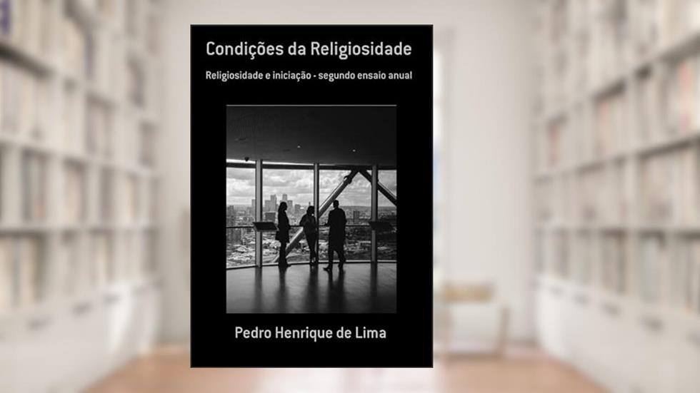 Condicoes da Religiosidade, do autor Pedro Henrique De Lima