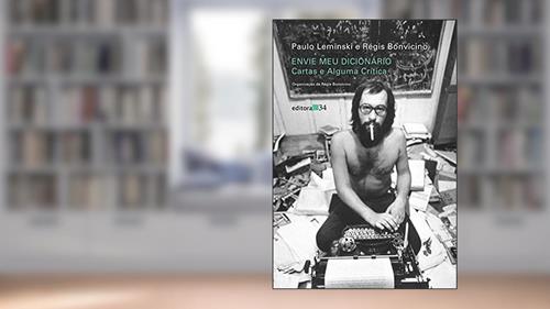 Capa de Envie meu dicionário: Cartas e Alguma Crítica, do autor Paulo Leminski; Régis Bonvicino