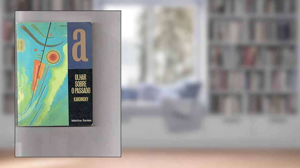Olhar sobre o passado, do autor Wassily Kandinsky