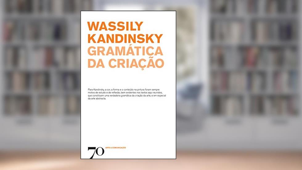 Gramática da Criação, do autor Wassily Kandinsky