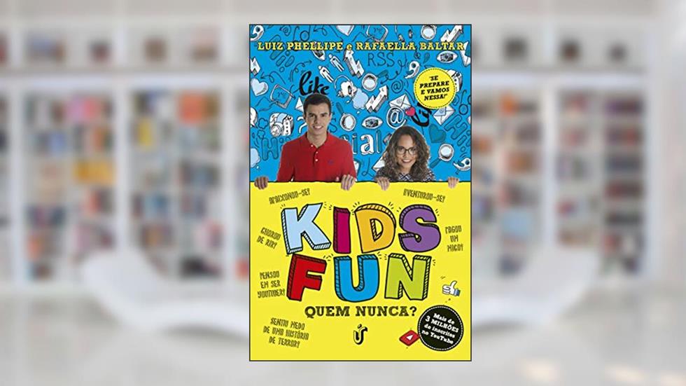 Kids Fun: Quem nunca?, do autor Luiz Phellipe; Rafaella Baltar